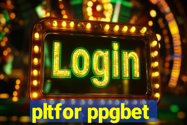 pltfor ppgbet